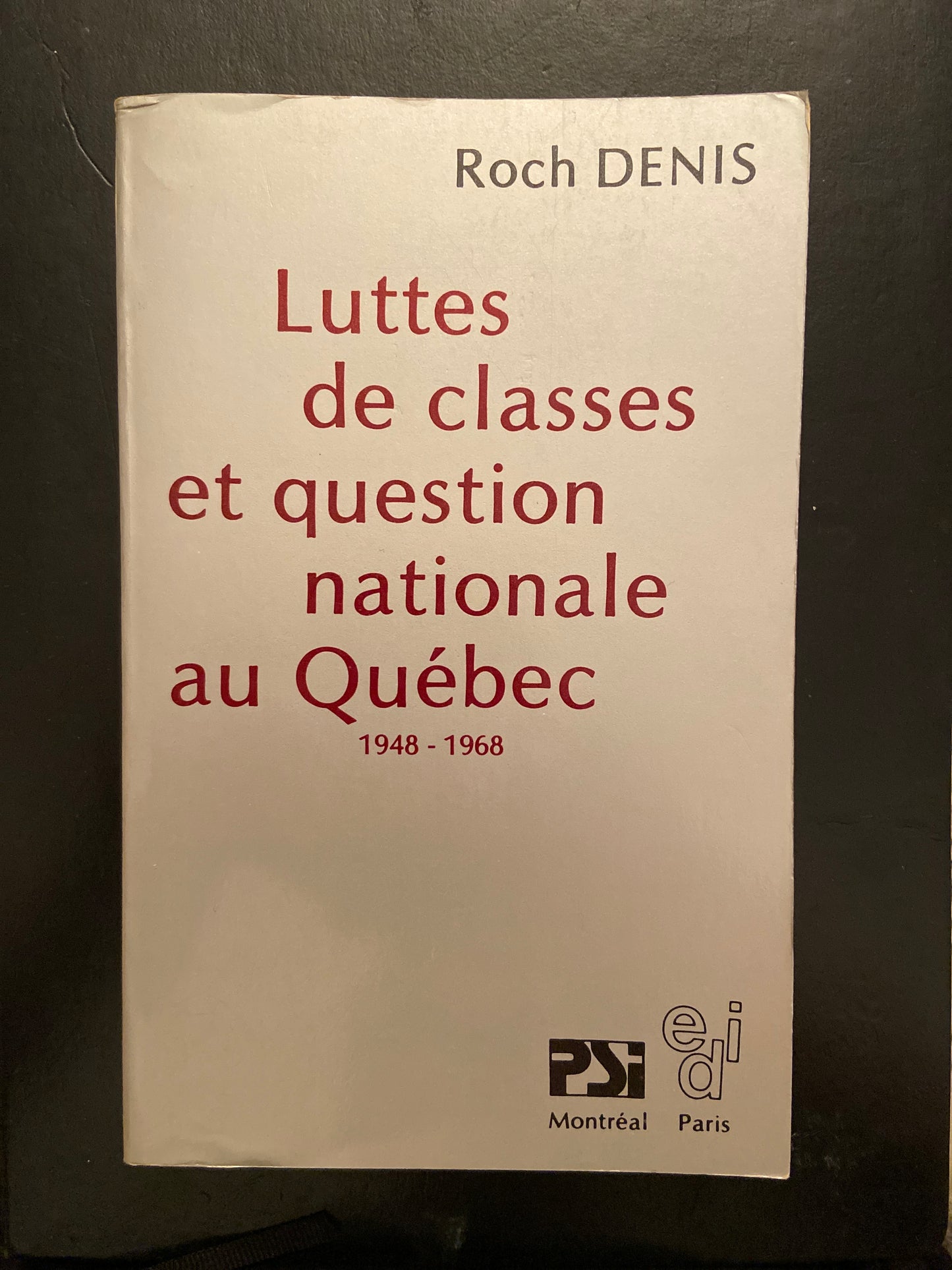 LUTTES DE CLASSES ET QUESTION NATIONALE AU QUÉBEC 1948 - 1968