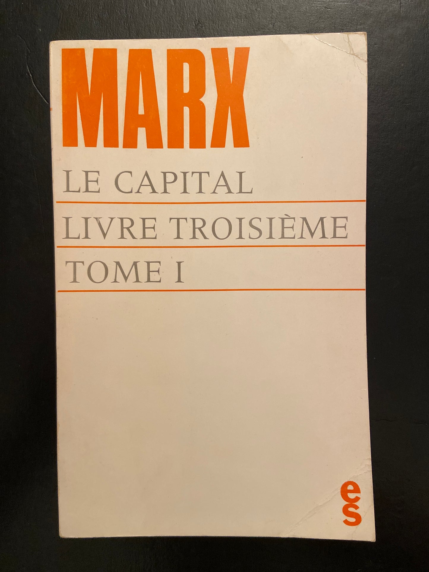 LE CAPITAL - LIVRE TROISIÈME - TOME 1