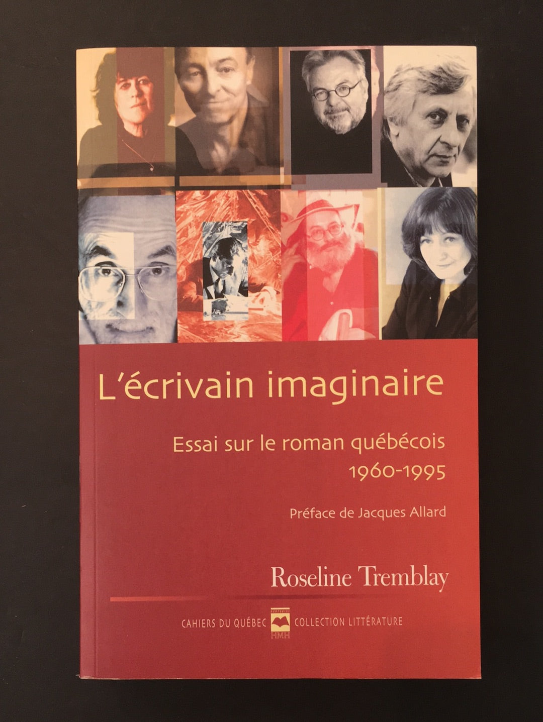 L'ÉCRIVAIN IMAGINAIRE - ESSAI SUR LE ROMAN QUÉBÉCOIS 1960-1995