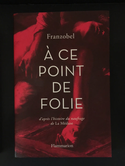 À CE POINT DE FOLIE