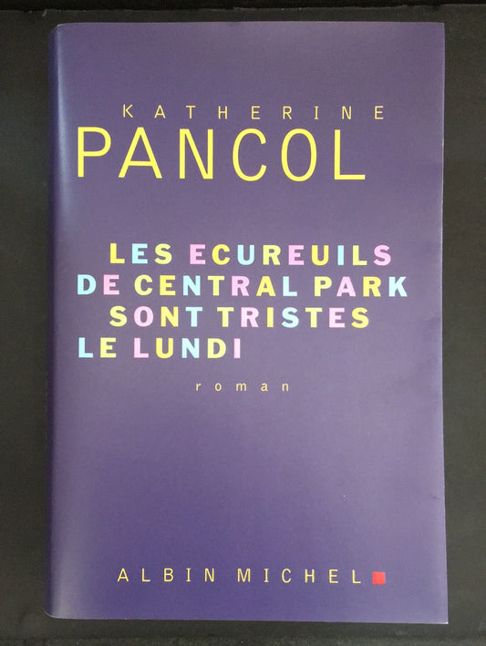 TRILOGIE DES ANIMAUX - TOME 03 - LES ÉCUREUILS DE CENTRAL PARK SONT TRISTES LE LUNDI