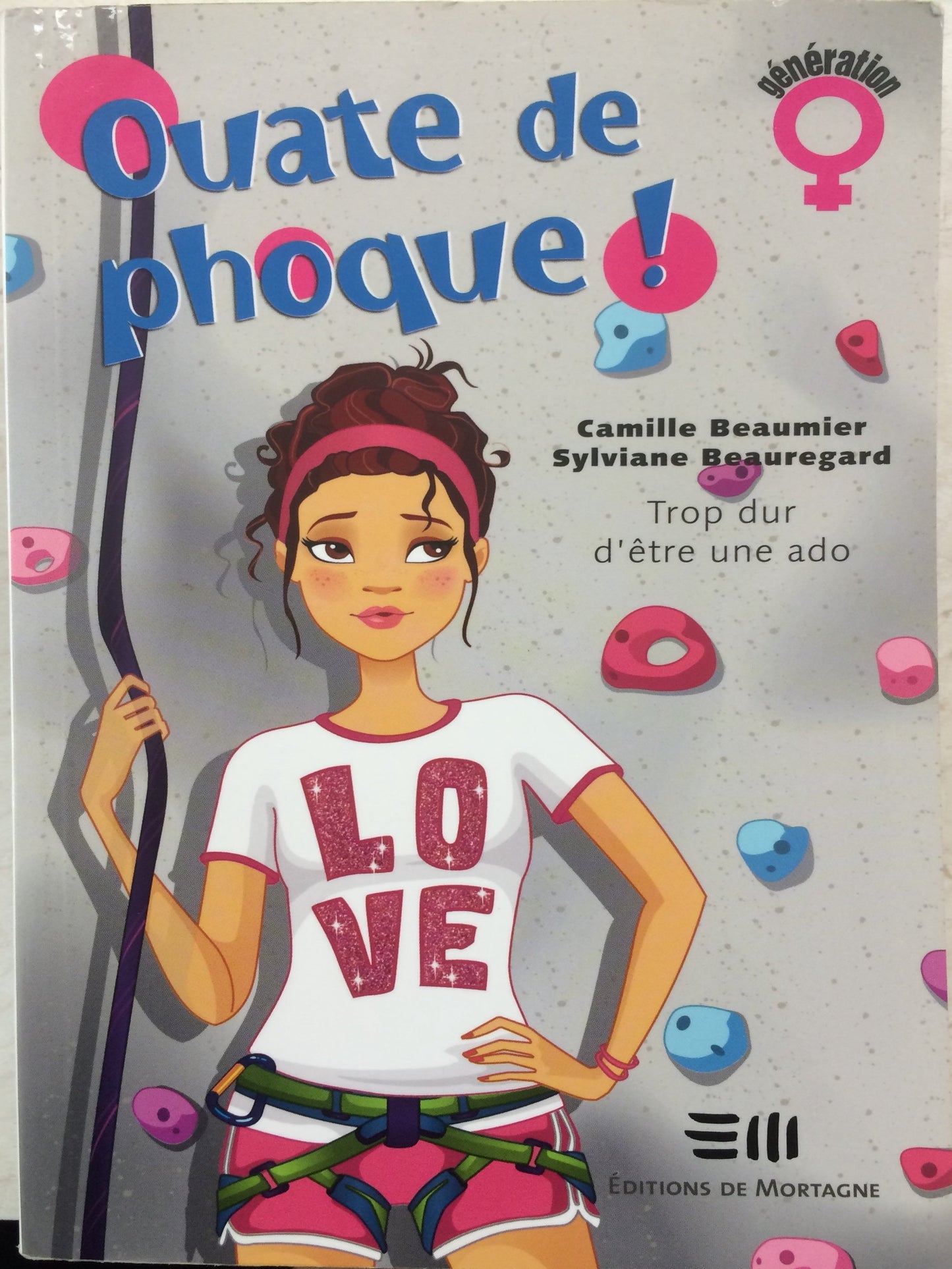 OUATE DE PHOQUE ! - T.02 - TROP DUR D'ÊTRE UNE ADO