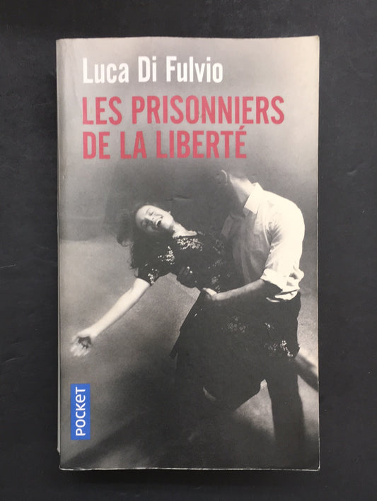 LES PRISONNIERS DE LA LIBERTÉ