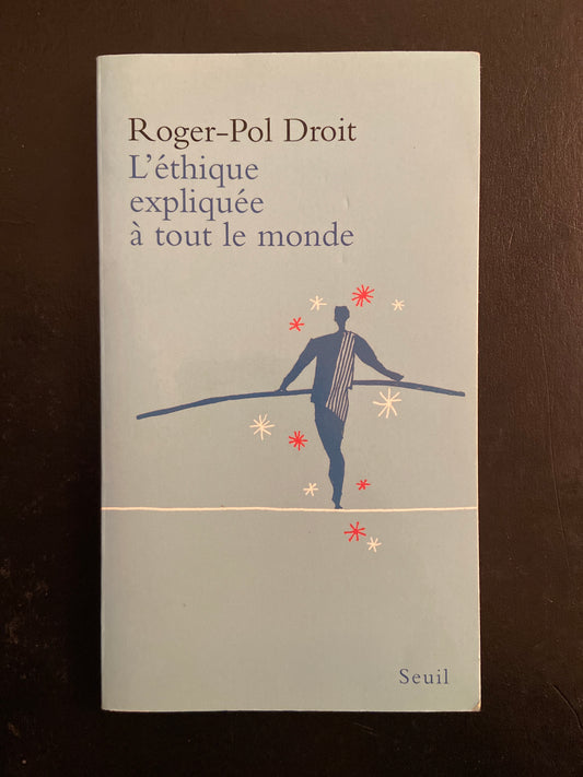L'ÉTHIQUE EXPLIQUÉE À TOUT LE MONDE