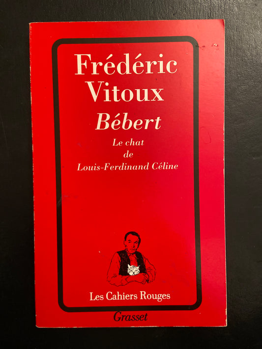 BÉBERT LE CHAT DE LOUIS FERDINAND CÉLINE