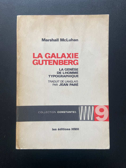 LA GALAXIE GUTTENBERG - LA GENÈSE DE L'HOMME TYPOGRAPHIQUE