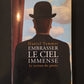 EMBRASSER LE CIEL IMMENSE - LE CERVEAU DES GÉNIES