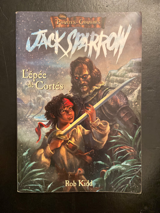 JACK SPARROW - TOME 04 - L'ÉPÉE DE CORTÉS