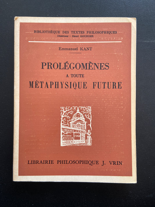 PROLÉGOMÈNES À TOUTE MÉTAPHYSIQUE FUTURE