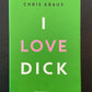 I LOVE DICK