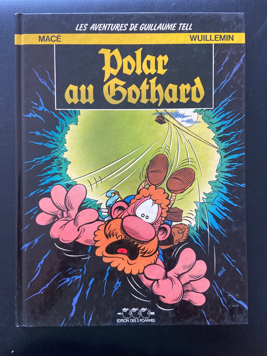 LES AVENTURES DE GUILLAUME TELL - TOME 03 - POLAR AU GOTHARD