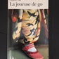 LA JOUEUSE DE GO