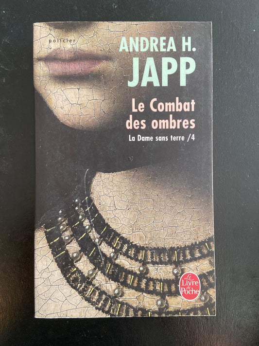 LA DAME SANS TERRE - TOME 04 - LE COMBAT DES OMBRES