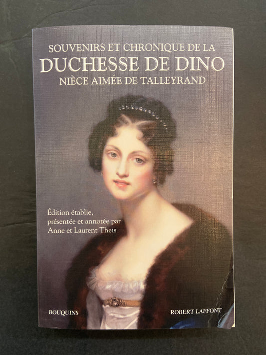 SOUVENIRS ET CHRONIQUE DE LA DUCHESSE DE DINO NIÈCE AIMÉE DE TALLEYRAND