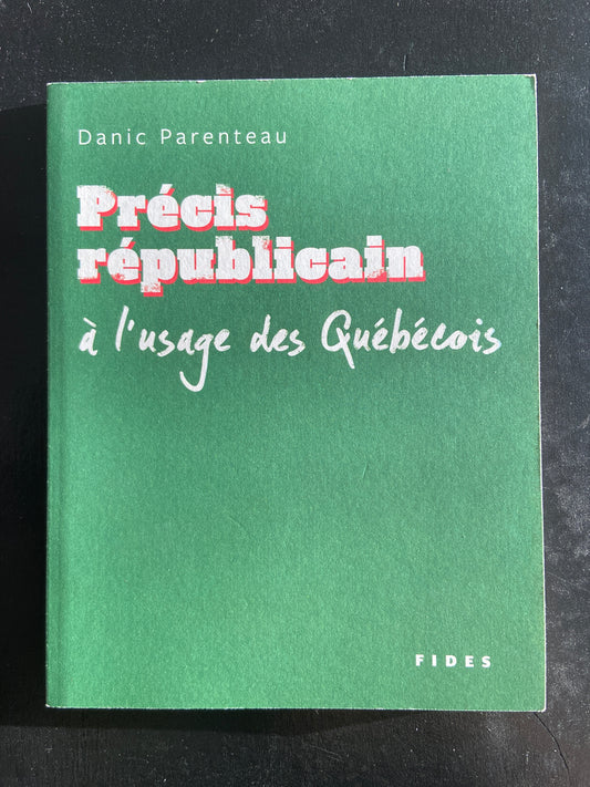 PRÉCIS RÉPUBLICAIN À L'USAGE DES QUÉBÉCOIS