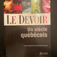 LE DEVOIR - UN SIÈCLE QUÉBÉCOIS