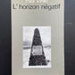 L'HORIZON NÉGATIF