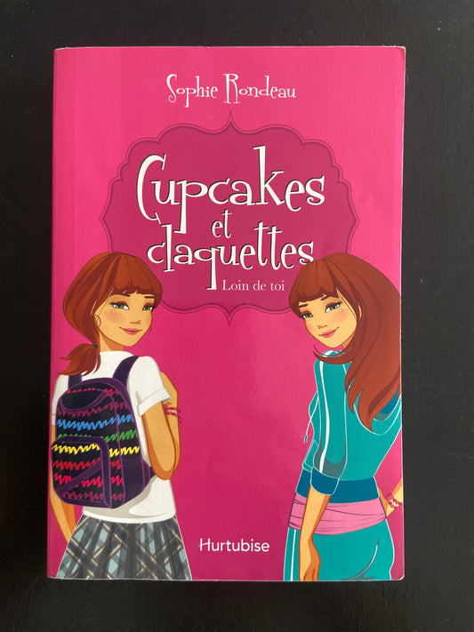 CUPCAKES ET CLAQUETTES - TOME 01 - LOIN DE TOI
