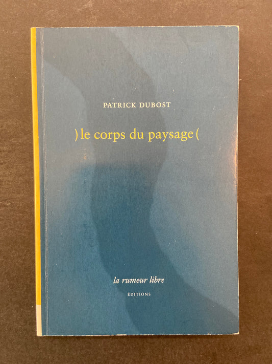 )LE CORPS DU PAYSAGE(