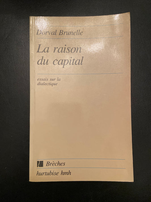 LA RAISON DU CAPITAL - ESSAI SUR LA DIALECTIQUE