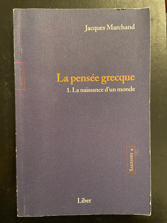 LA PENSÉE GRECQUE - TOME 01 - LA NAISSANCE DU MONDE