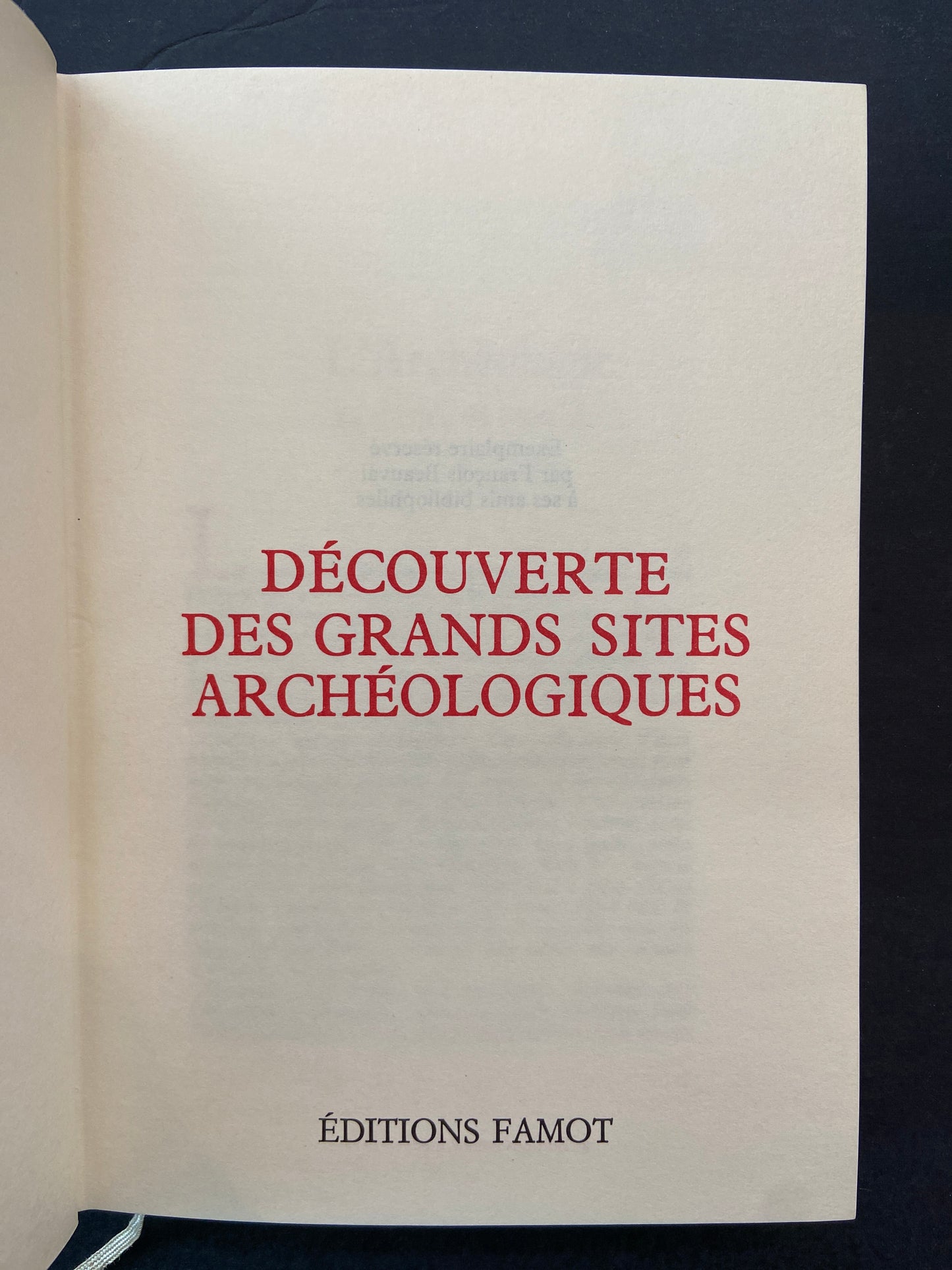 GRANDES CIVILISATIONS DISPARUES - DÉCOUVERTES DES GRANDS SITES ARCHÉOLOGIQUES