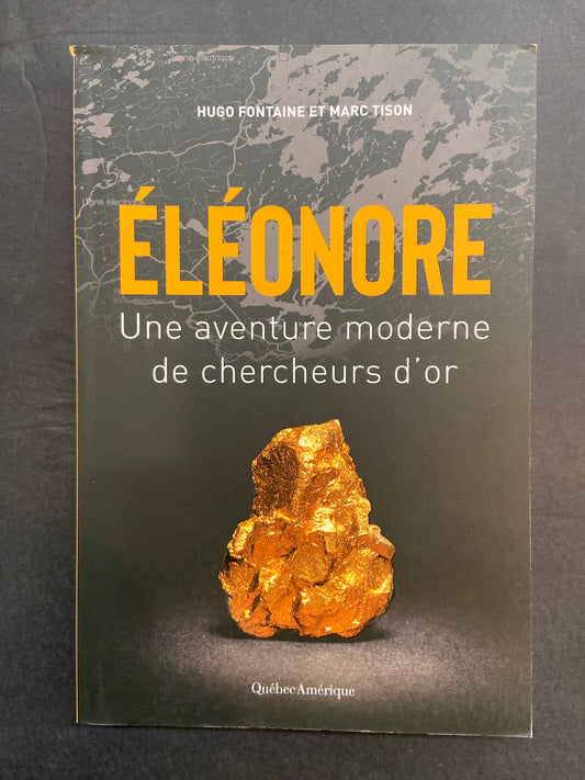 ÉLÉONORE - UNE AVENTURE MODERNE DE CHERCHEURS D'OR