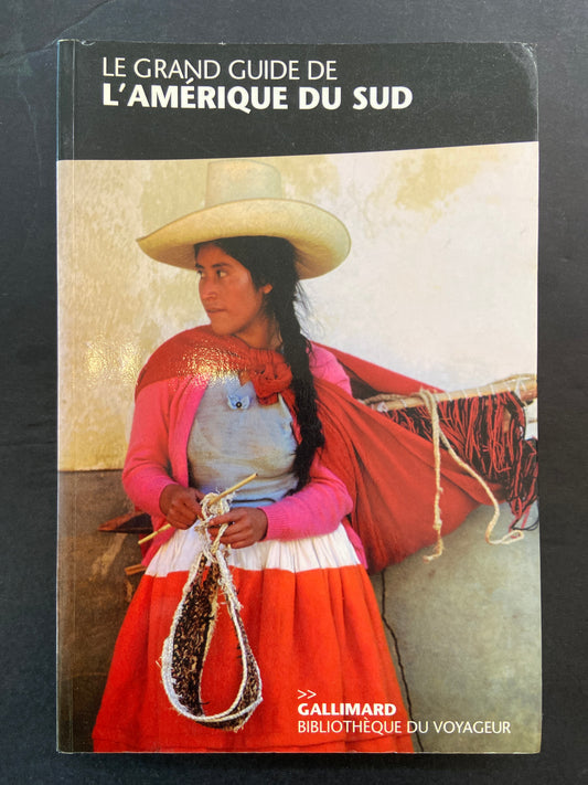 LE GRAND GUIDE DE L'AMÉRIQUE DU SUD