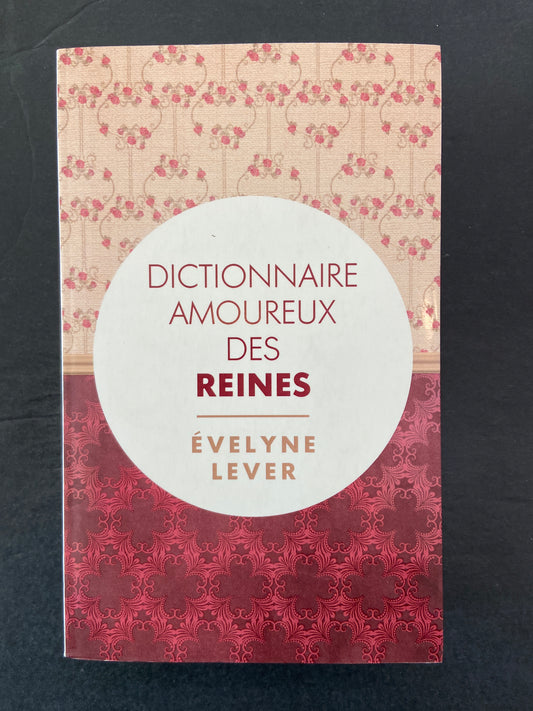 DICTIONNAIRE AMOUREUX - DES REINES
