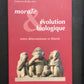 MORALE ET ÉVOLUTION BIOLOGIQUE - ENTRE DÉTERMINISME ET LIBERTÉ