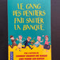 LE GANG DES DENTIERS FAIT SAUTER LA BANQUE