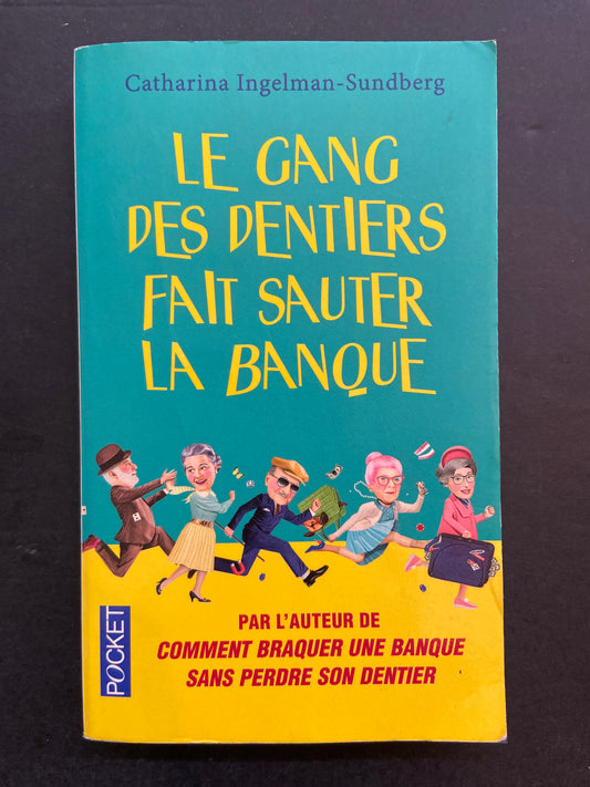 LE GANG DES DENTIERS FAIT SAUTER LA BANQUE