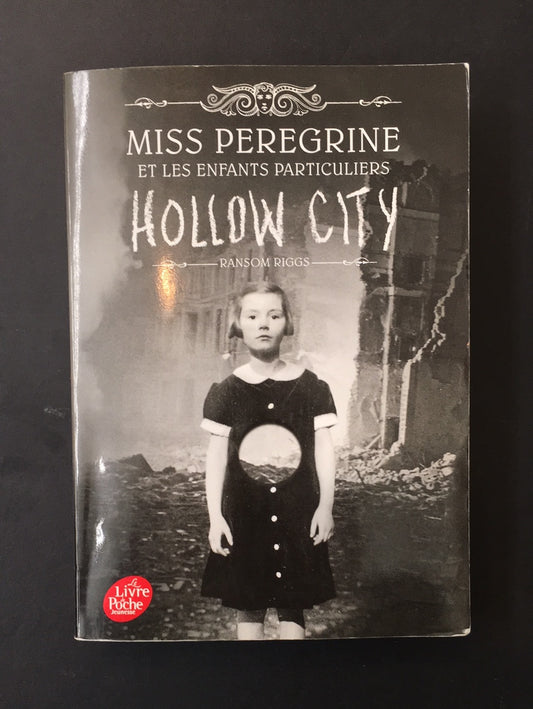 MISS PEREGRINE ET LES ENFANTS PARTICULIERS - T.02 HOLLOW CITY