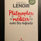 PHILOSOPHER ET MÉDITER AVEC LES ENFANTS