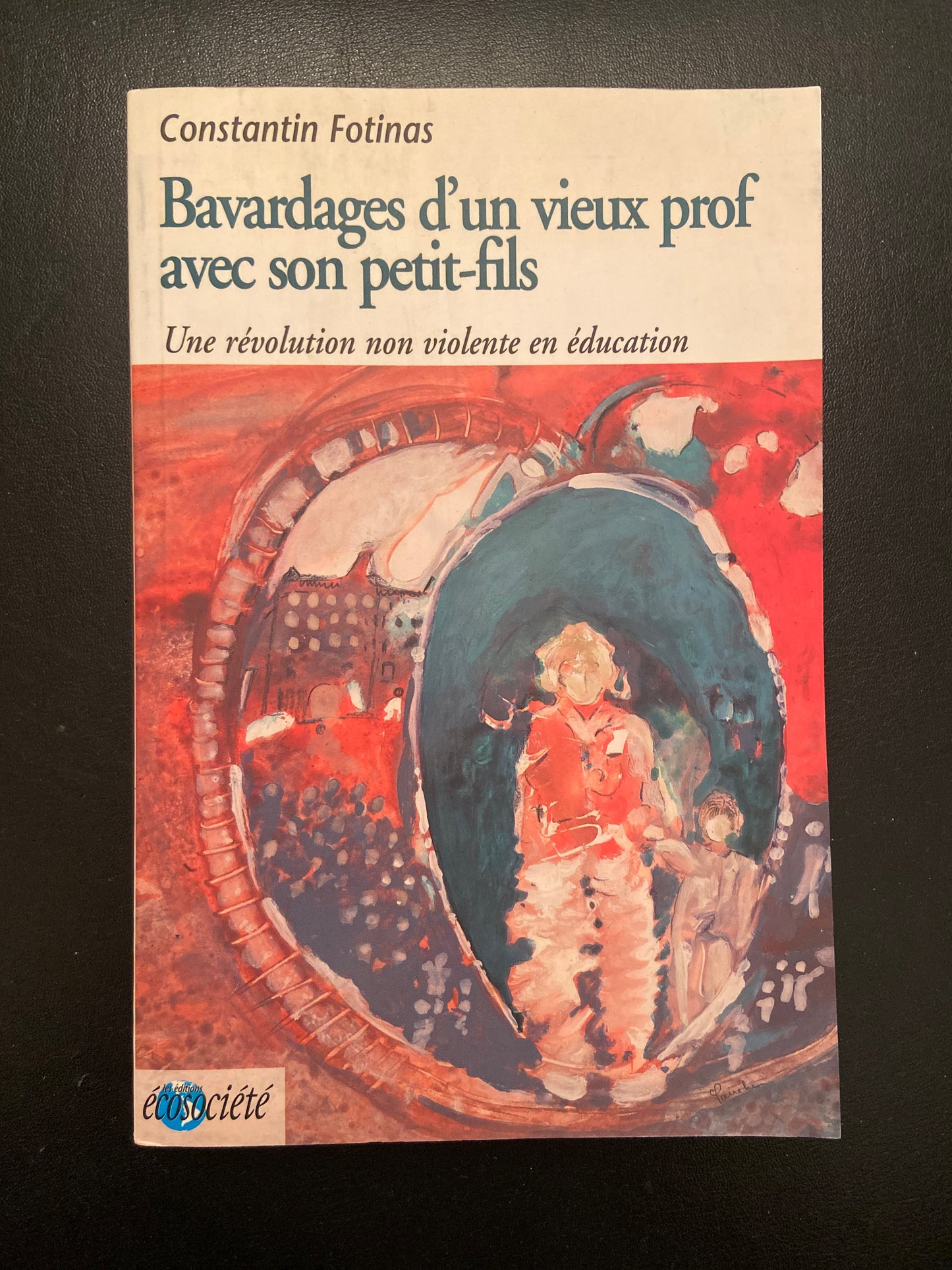 BAVARDAGES D'UN VIEUX PROF AVEC SON PETIT-FILS - UNE RÉVOLUTION NON-VIOLENTE EN ÉDUCATION