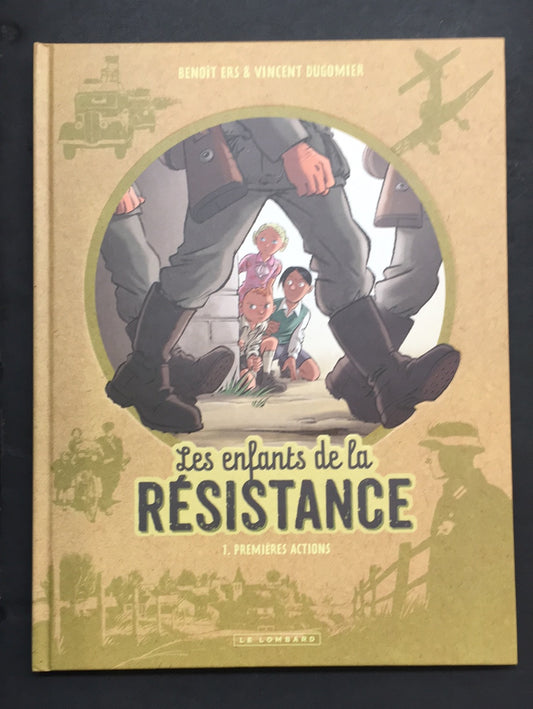 LES ENFANTS DE LA RÉSISTANCE - T.01 PREMIÈRES ACTIONS
