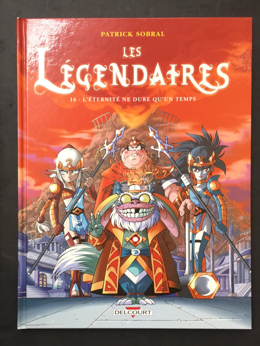 LES LÉGENDAIRES - TOME 16 - L'ÉTERNITÉ NE DURE QU'UN TEMPS