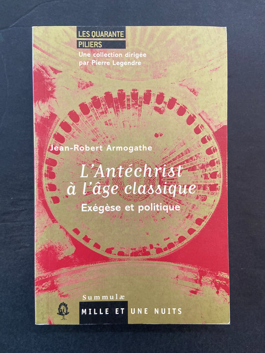 L'ANTÉCHRIST À L'ÂGE CLASSIQUE - EXÉGÈSE ET POLITIQUE