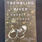 TREMBLING RIVER