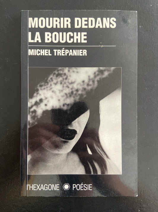 MOURIR DEDANS LA BOUCHE