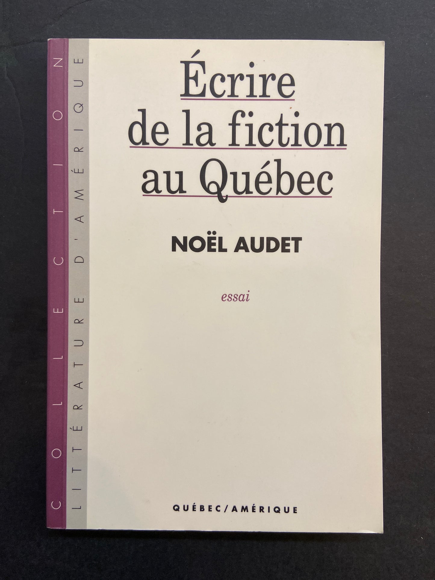 ÉCRIRE DE LA FICTION AU QUÉBEC