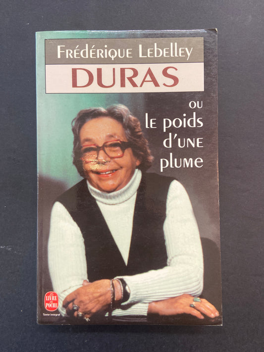 DURAS OU LE POIDS D'UNE PLUME