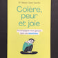 COLÈRE, PEUR ET JOIE
