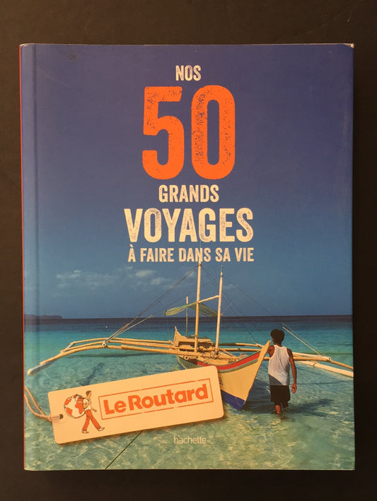 NOS 50 GRANDS VOYAGES À FAIRE DANS SA VIE