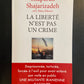 LA LIBERTÉ N'EST PAS UN CRIME