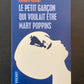 LE PETIT GARÇON QUI VOULAIT ÊTRE MARY POPPINS