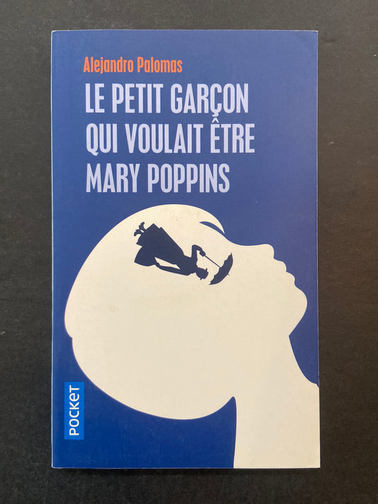 LE PETIT GARÇON QUI VOULAIT ÊTRE MARY POPPINS