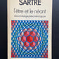 L'ÊTRE ET LE NÉANT - ESSAI D'ONTOLOGIE PHÉNOMÉNOLOGIQUE