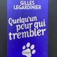 QUELQU'UN POUR QUI TREMBLER
