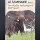 LE SÉMINAIRE - LIVRE I - LES ÉCRITS TECHNIQUES DE FREUD